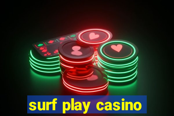 surf play casino